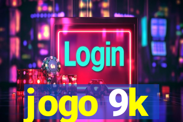 jogo 9k